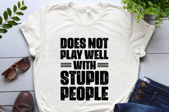 Does Not Play Well with Stupid People Embroidery Review