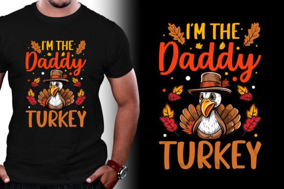 I m the Daddy Turkey Thanksgiving T-Shir Review