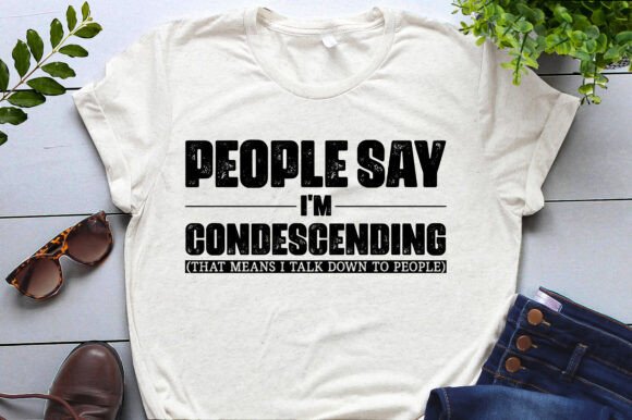 People Say I m Condescending Review
